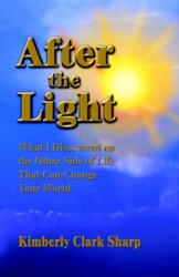 After the Light - Kimberly Clark Sharp (ISBN: 9780595280285)