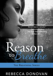 REASON TO BREATHE - Rebecca Donovan (ISBN: 9781477817148)