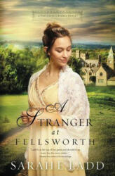 Stranger at Fellsworth - Sarah E. Ladd (ISBN: 9780718011857)