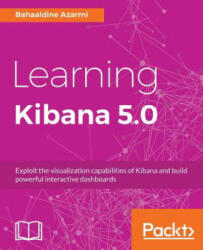 Learning Kibana 5.0 - Bahaaldine Azarmi (ISBN: 9781786463005)