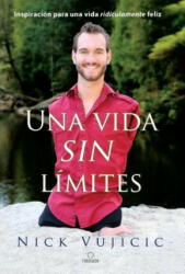 Una Vida Sin Límites / Life Without Limits - Nick Vujicic (ISBN: 9781945540707)