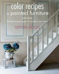 Color Recipes for Painted Furniture and More: 40 Step-By-Step Projects to Transform Your Home (ISBN: 9781908862778)
