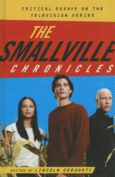 Smallville Chronicles - Lincoln Geraghty (ISBN: 9780810881303)