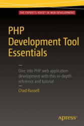 PHP Development Tool Essentials - Chad Russell (ISBN: 9781484206843)