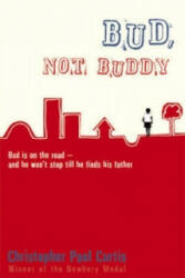 Bud, Not Buddy - Christopher Paul Curtis (ISBN: 9780552566636)
