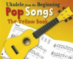 Ukulele From The Beginning Pop Songs (ISBN: 9781783056286)