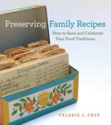 Preserving Family Recipes - Valerie J. Frey (ISBN: 9780820330631)