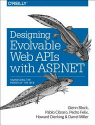 Designing Evolvable Web APIs with ASP. NET - Glenn Block (ISBN: 9781449337711)