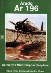 Arado Ar 196: Germany's Multi-purpeeaplane - Volker Koos (ISBN: 9780887404818)