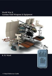 World War II German Field Weapons & Equipment - Keith Ward (ISBN: 9781909384446)