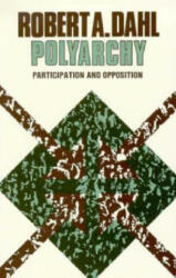 Polyarchy - Robert A. Dahl (ISBN: 9780300015652)