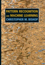 Pattern Recognition and Machine Learning - Christopher M. Bishop (ISBN: 9781493938438)