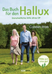 Das Buch für den Hallux - Füße gut, alles gut - Carsten Stark (ISBN: 9783517095264)