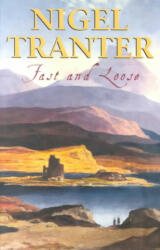 Fast and Loose - Nigel Tranter (ISBN: 9781873631294)