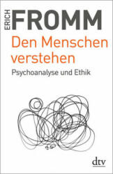 Den Menschen verstehen - Erich Fromm (ISBN: 9783423349284)