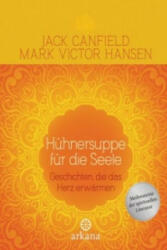 Hühnersuppe für die Seele - Jack Canfield, Mark Victor Hansen, Christiane Radünz (ISBN: 9783442341856)