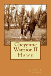Cheyenne Warrior II - Michael B Druxman (ISBN: 9781469983356)