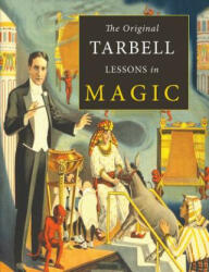 Original Tarbell Lessons in Magic - Harlan Tarbell (ISBN: 9781614278894)