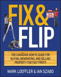 Fix and Flip - Mark Loeffler, Ian Szabo (ISBN: 9781118181058)