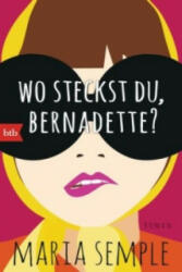 Wo steckst du, Bernadette? - Maria Semple, Cornelia Holfelder-von der Tann (ISBN: 9783442748518)
