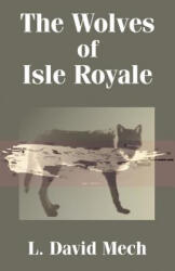 Wolves of Isle Royale - L David Mech (ISBN: 9781410202499)