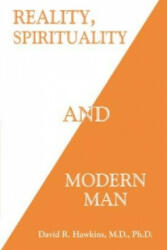 Reality, Spirituality, and Modern Man - David R. Hawkins (ISBN: 9781401945039)