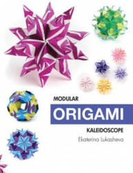 Modular Origami Kaleidoscope - Ekaterina Lukasheva (ISBN: 9780997311945)