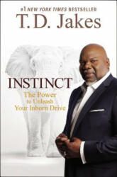 Instinct: The Power to Unleash Your Inborn Drive (ISBN: 9781455554058)