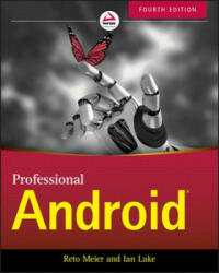 Professional Android, Fourth Edition - Reto Meier (ISBN: 9781118949528)