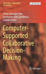 Computer-Supported Collaborative Decision-Making - Florin Gheorghe Filip (ISBN: 9783319472195)