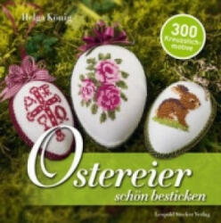 Ostereier schön bestickt - Helga König (ISBN: 9783702015206)