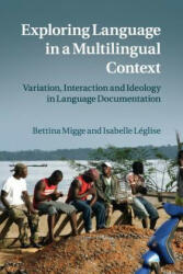 Exploring Language in a Multilingual Context - Bettina Migge, Isabelle Léglise (ISBN: 9781107595323)