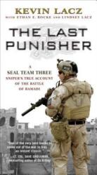 The Last Punisher: A Seal Team Three Sniper's True Account of the Battle of Ramadi - Kevin Lacz, Ethan E. Rocke, Lindsey Lacz (ISBN: 9781501127267)