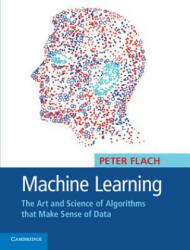 Machine Learning - Peter (University of Bristol) Flach (ISBN: 9781107096394)