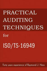 Practical Auditing Techniques for ISO/Ts-16949 - Raymond J Ness (ISBN: 9780595273126)