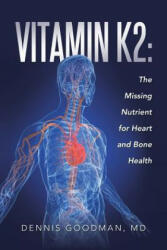 Vitamin K2 - MD Dennis Goodman (ISBN: 9781496970879)