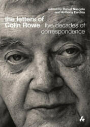The Letters of Colin Rowe: Five Decades of Correspondence (ISBN: 9781908967534)