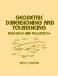Geometric Dimensioning and Tolerancing - James D. Meadows (ISBN: 9780824700768)