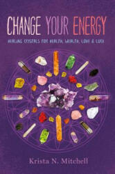 Change Your Energy - Krista N Mitchell (ISBN: 9781454919322)