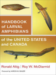 Handbook of Larval Amphibians of the United States and Canada - Roy W. McDiarmid (ISBN: 9780801439438)