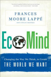 Ecomind: Changing the Way We Think to Create the World We Want (ISBN: 9781568587431)
