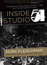 Inside Studio 54 - Mark Fleischman, Denise Chatman (ISBN: 9781945572579)