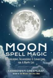 Moon Spell Magic - Cerridwen Greenleaf (ISBN: 9781633535626)