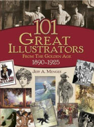 101 Great Illustrators from the Golden Age, 1890-1925 - Jeff Menges (ISBN: 9780486430812)