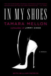 In My Shoes - Tamara Y. Mellon (ISBN: 9781591847045)