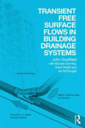 Transient Free Surface Flows in Building Drainage Systems - John A. Swaffield (ISBN: 9780415589154)