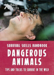 Bear Grylls Survival Skills: Dangerous Animals (ISBN: 9781786960320)