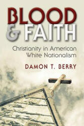 Blood and Faith - Damon T. Berry (ISBN: 9780815635321)