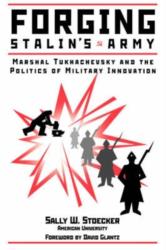 Forging Stalin's Army - Sally W. Stoecker (ISBN: 9780813337357)