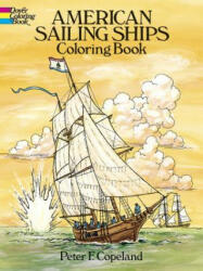 American Sailing Ships Coloring Book - Peter F. Copeland (ISBN: 9780486253886)